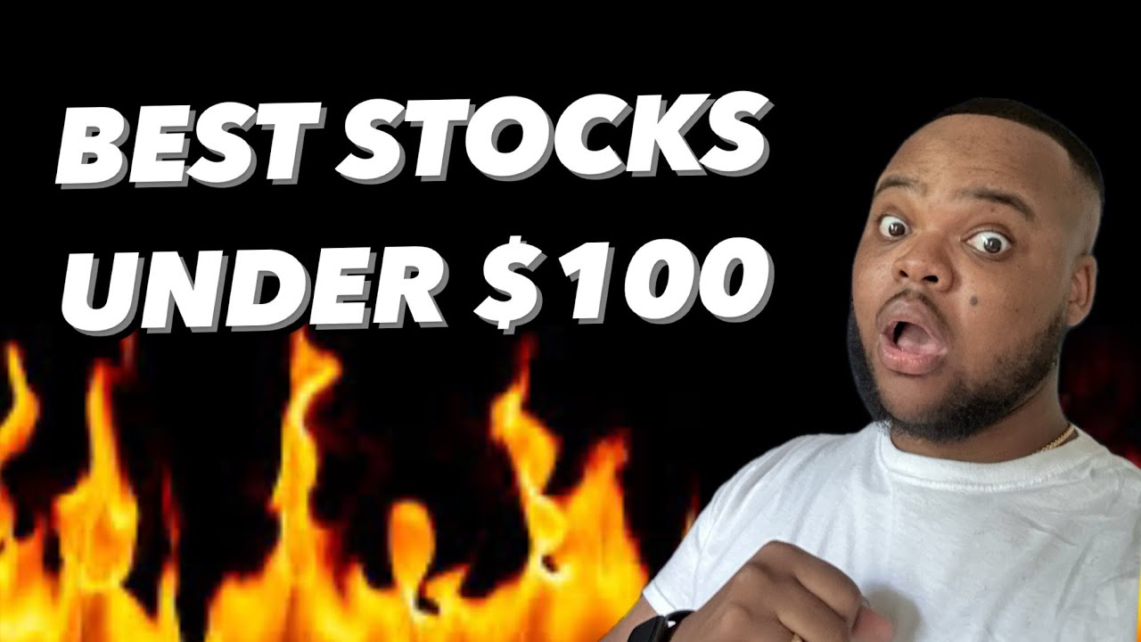 9 Best Stocks Under $100 To Buy Now