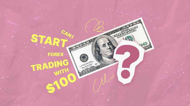 How to Start Forex Trading with a $100 Balance